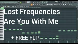 Lost Frequencies - Are You With Me Free Flp