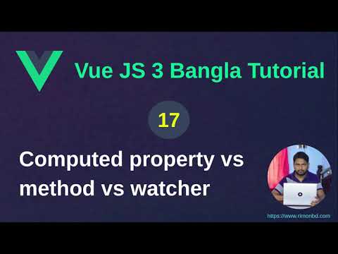 Vue.js 3 Bangla Tutorial: 17. Computed property vs Method vs Watcher ...