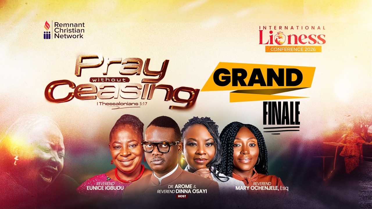 LIONESS CONFERENCE || PRAY WITHOUT CEASING || GRAND FINALE  || 27TH SEPTEMBER 2026