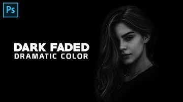 How to Make Dark Faded Dramatic color in Photoshop - Photoshop Tutorial