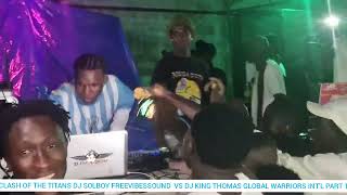 Download Lagu Dj Clash - Dj solboy Free Vibes Sound Vs Dj King Thomas Global Worries INT'L MP3 Download Lagu Dj Clash - Dj solboy Free Vibes Sound Vs Dj King Thomas Global Worries INT'L MP3