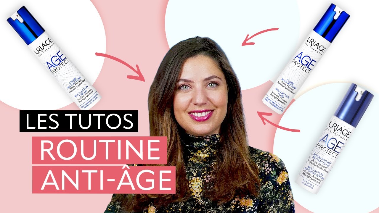 Routine beauté anti-âge : quels soins utiliser selon votre âge ? | Les Tutos au fil de l'eau