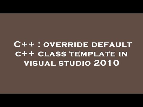 C++ : override default c++ class template in visual studio 2010