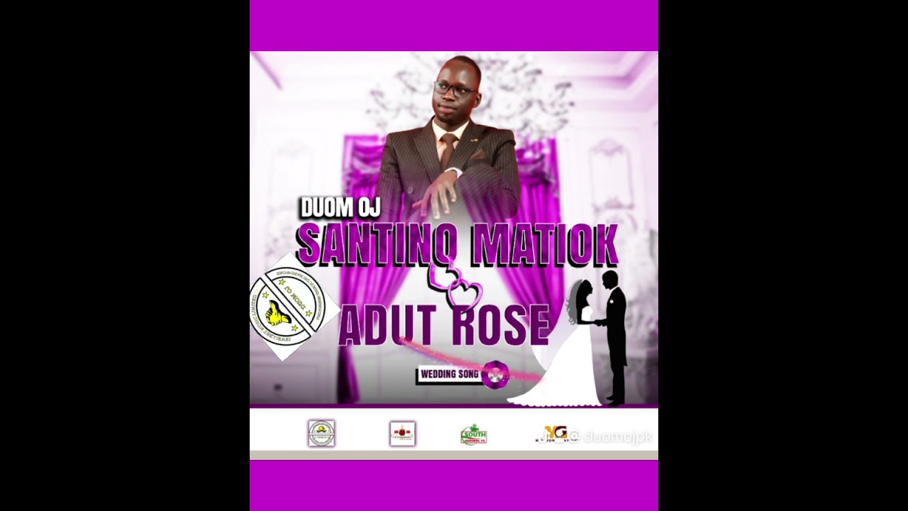 SANTINO MATIOK AND ADUT AROSE BY DUOM OJ