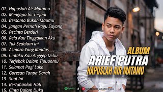 ARIEF PUTRA FULL ALBUM TERBARU 2026 | HAPUSLAH AIR MATAMU | LAGU MELAYU | TANPA IKLAN