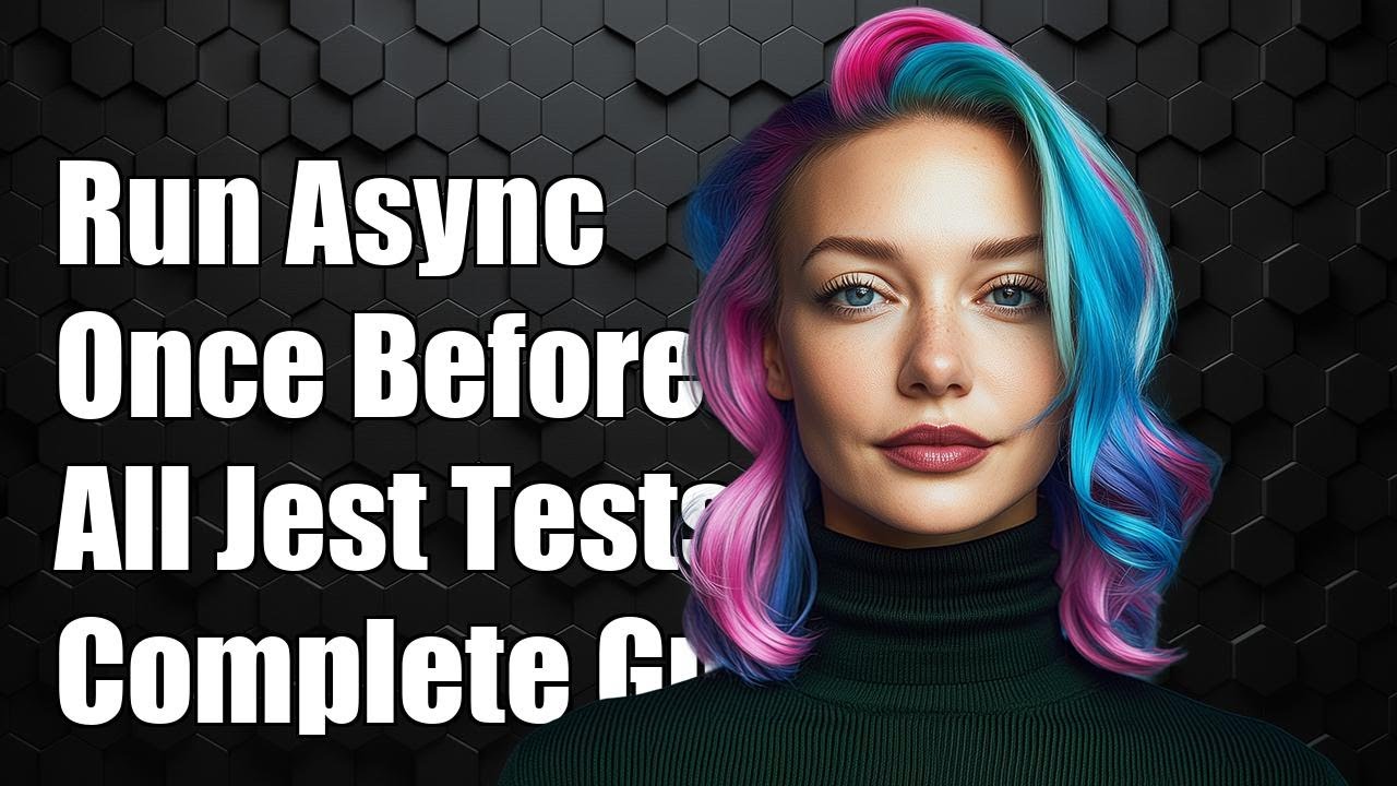 How to Run an Async Function Once Before All Jest Tests: A Complete ...