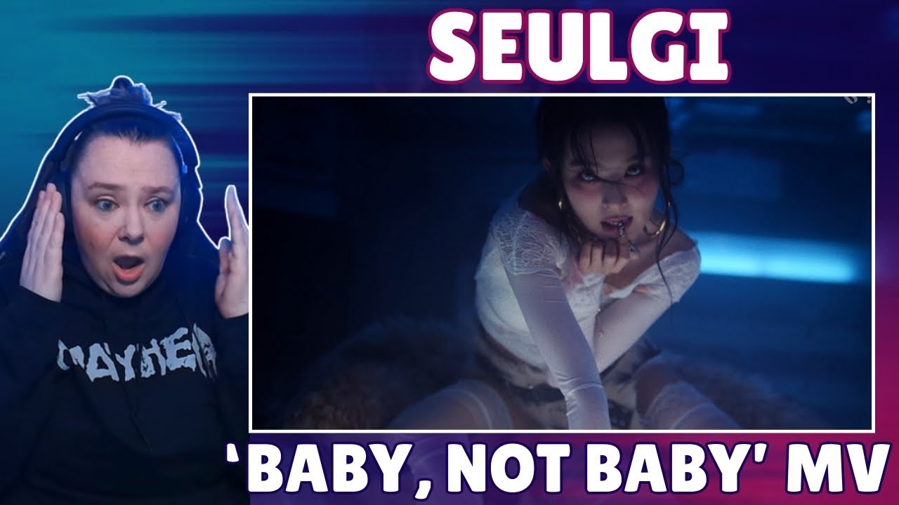 SEULGI 슬기 'Baby, Not Baby' MV |  REACTION & ANALYSIS