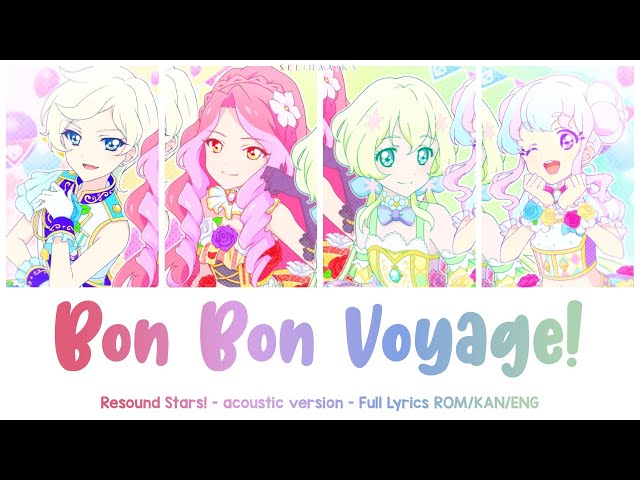Bon Bon Voyage! acoustic | Neo Venus Ark | Resound Stars | Aikatsu