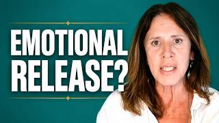 Chapter 4 Emotional Release Isn't the Goal