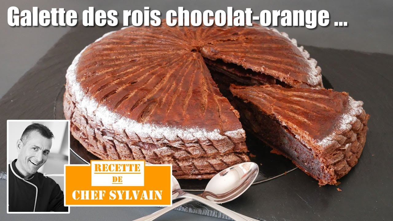 Galette des rois chocolat orange - Recettes épiphanie par Chef Sylvain !