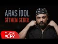 ARAS İdol Gitmem Gerek Official Lyric Video ARAS İdol Gitmem Gerek Official Lyric Video