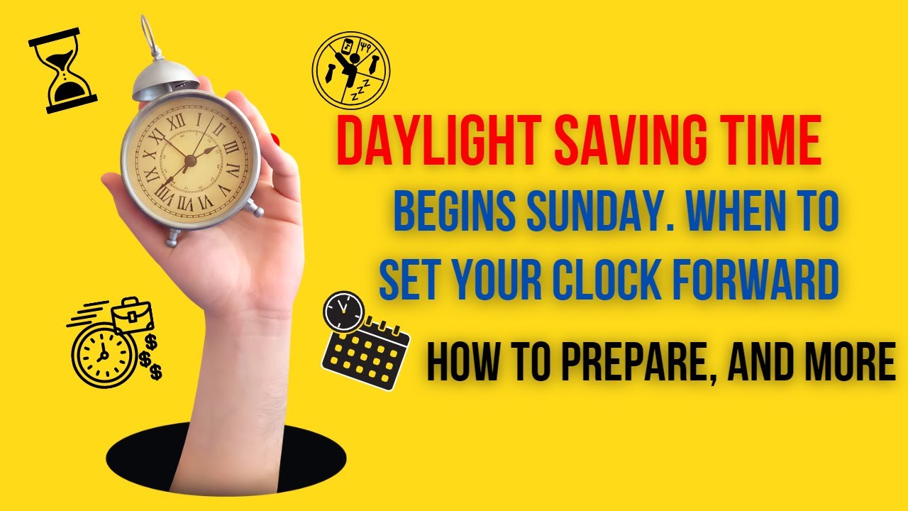 What to Do as the Clocks Go Forward for Daylight Saving usa 