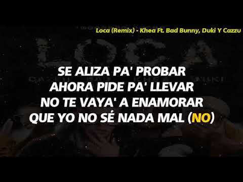 LOCA LETRA REMIX   KHEA FT DUKI CAZZU  BAD BUNNY