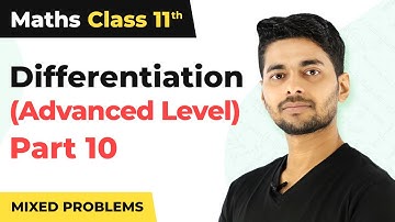 Mixed Problems on Differentiation : Advanced Level (Part 10) - Differentiation | Class 11 Maths