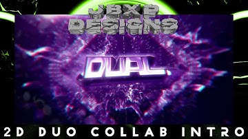 (2D) [Dual Intro lol (Our Best) ft. SrzArts] By JBXP DESIGNS