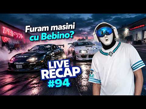 🔴ACTIUNE DE TIP FURT DE MASINI - LIVE RECAP #94 - FURAM MASINI CU BEBINO🔴