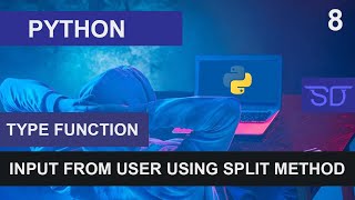 PYTHON LANGUAGE | INPUT FROM USER USING SPLIT METHOD | CLASS 8 | TYPE FUNCTION | SHAN DEVELOPERS