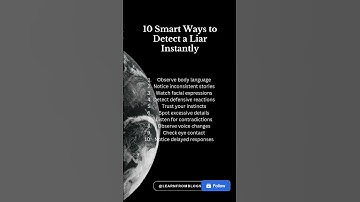 The Art of Catching a Liar: 10 Proven Tricks | How to Spot a Liar: 10 Subtle Signs to Watch For |
