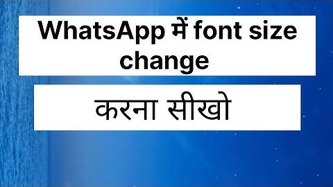 haow to change font size in WhatsApp application || font size @Dkrautofficial