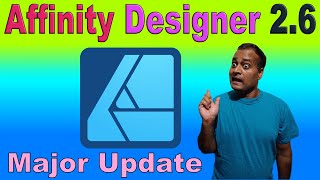 Affinity Designer 2.6 Latest Major Update - What’s New?