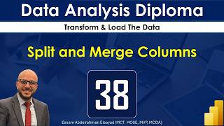Split and Merge Columns | Eps-38 | Microsoft Power BI Data Analysis Diploma