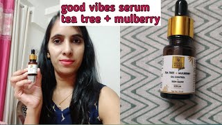 Review of good vibes plus Teatree+mulberry +skin glow serum //acne treatment face serum//beautytale