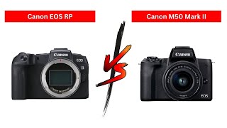 Canon EOS RP Vs Canon M50 Mark II : Specs Comparison (2023) Canon EOS RP Vs Canon M50 Mark II : Specs Comparison (2023)