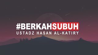 BERIMAN DENGAN TAQDIR BAGIAN 2 | Ustadz Hasan Al-Katiry