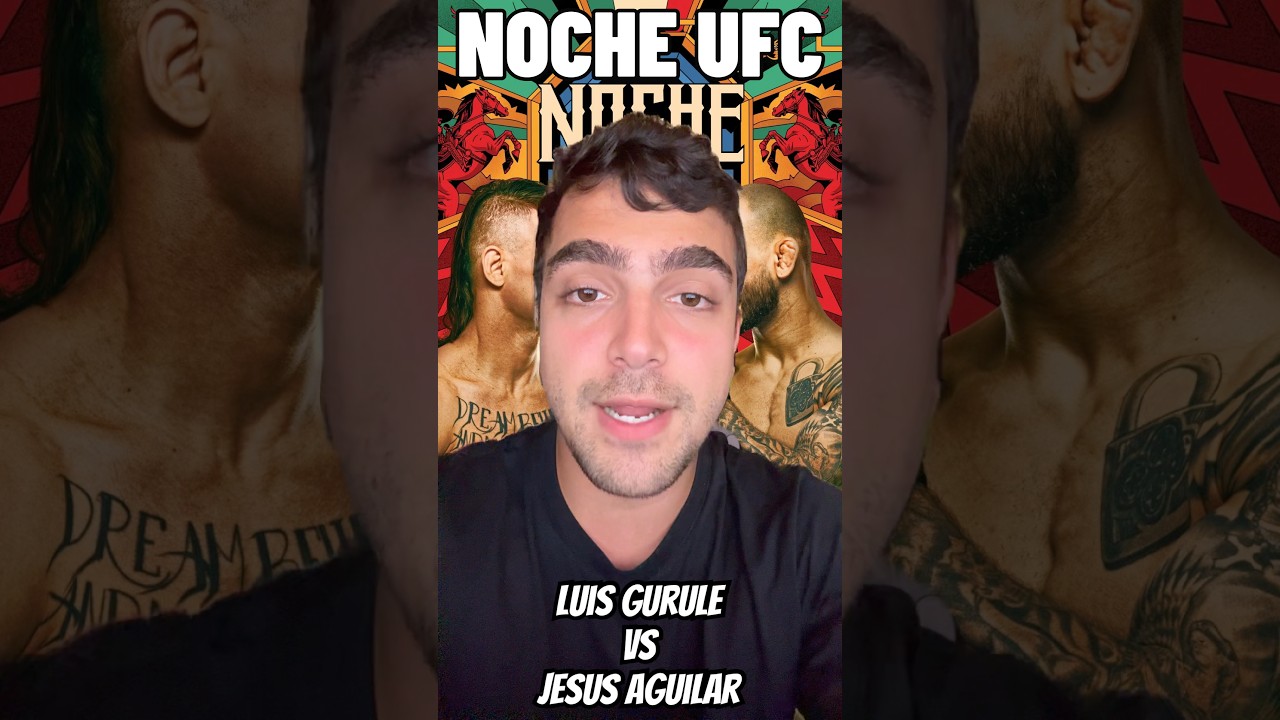 Luis Gurule vs Jesus Aguilar - Noche UFC