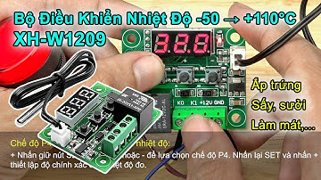 #151:  Mạch Điều Khiển Nhiệt Độ XH-W1209 - Ấp trứng, Làm nóng, Làm lạnh (How To Control Temperature)