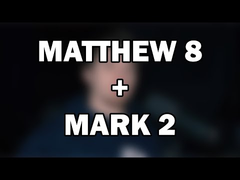 Matthew 8; Mark 2 | Miracles and Mercy