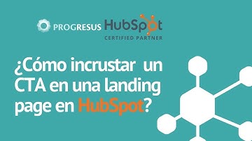 ¿Cómo incrustar  un CTA en una landing page en HubSpot?