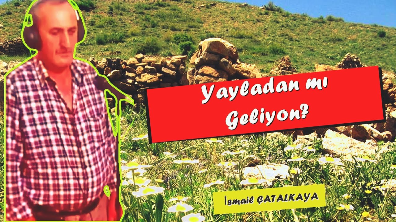 Yayladan mı geliyon?