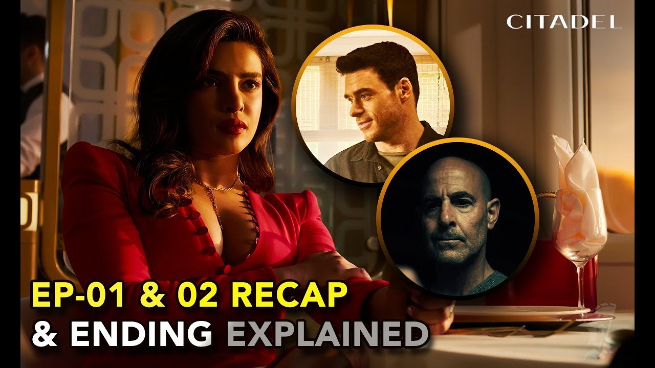 Citadel Episodes 1 And 2 Recap & Ending Explained | Episode 3 Predictions