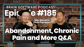 Abandonment, Chronic Pain and More Q&A - Brain Software Podcast (Ep 185)