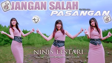 JANGAN SALAH PASANGAN | VIRAL TIKTOK - Ninis Lestari (Official M/V)
