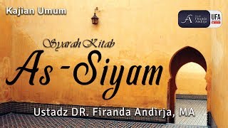 Kajian : Syarah Kitab As-Siyam (Kitabu Shaum) - Ustadz DR. Firanda Andirja, MA