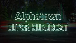 Alphatown - Super Eurobeat (Visualizer + Lyrics)
