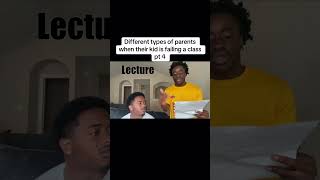 Different types of parents when their kid is failing a class pt 4
