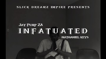 Jay Purp ZA - Infatuated (Official Music Video)