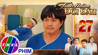 TÌNH THÂM ĐỐI ĐẦU - Tập 27[3]: Con ruột trở thành kẻ ngang tàng, hống hách khiến ông Tầng đau xót