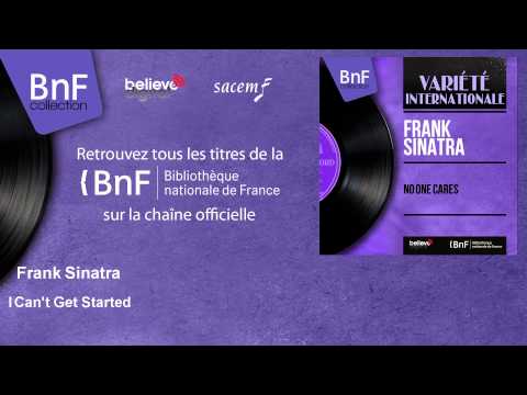 Frank Sinatra - I Can't Get Started - feat. Gordon Jenkins Orchestra