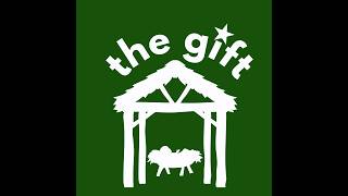The Gift - Christmas in July: The King Has Come