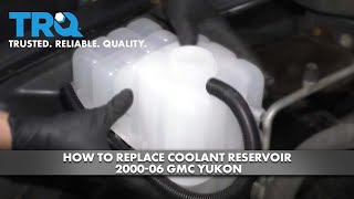 How to Replace Coolant Reservoir 200006 GMC Yukon