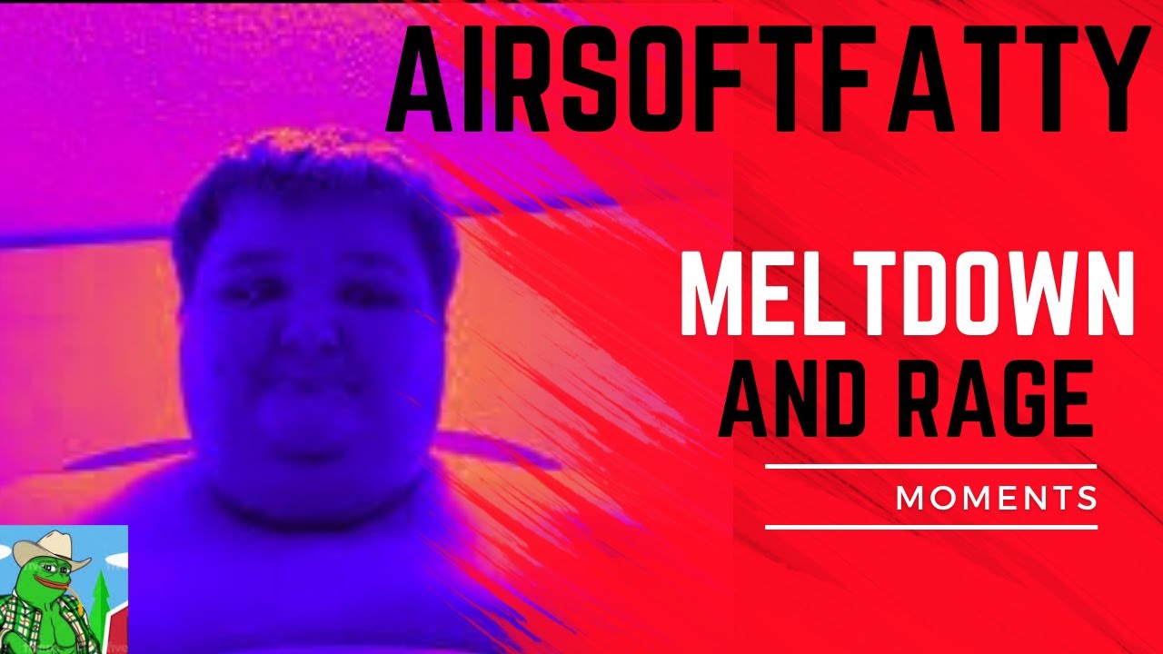 Airsoft fatty meltdown and RAGE! YouTube