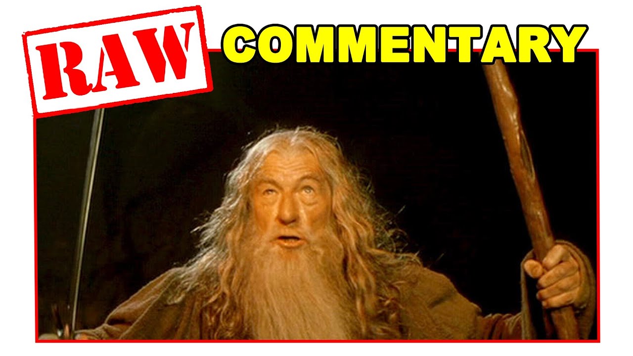 Raw Commentary: Lord of the Rings (Ian McKellen)