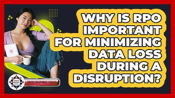 Why Is RPO Important For Minimizing Data Loss During A Disruption? - Crisis Response Coach