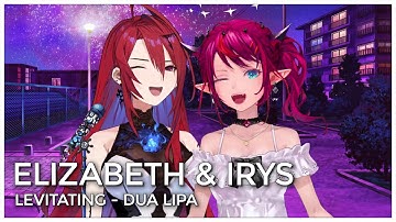 Levitating (Mashup Edit/Duet Mix) - Elizabeth Rose Bloodflame & IRyS