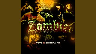 Zombie - Yeyo, Sombra PR
