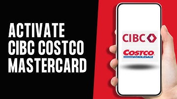 How To Activate CIBC Costco MasterCard Online 2024